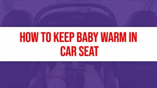 How To Keep Baby Warm In Car Seat