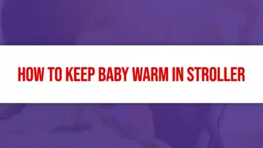 How To Keep Baby Warm In Strollers