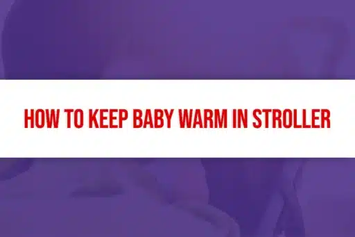 How To Keep Baby Warm In Strollers