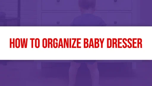 How to Organize Baby Dresser