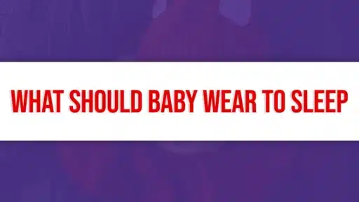 What Should Baby Wear To Sleep