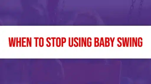 When to Stop Using Baby Swings