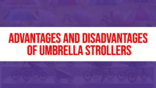 Advantages and Disadvantages of Umbrella Strollers Title