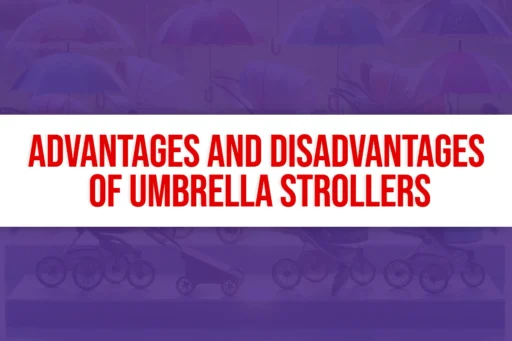 Advantages and Disadvantages of Umbrella Strollers Title