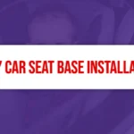 Baby Car Seat Base Installation