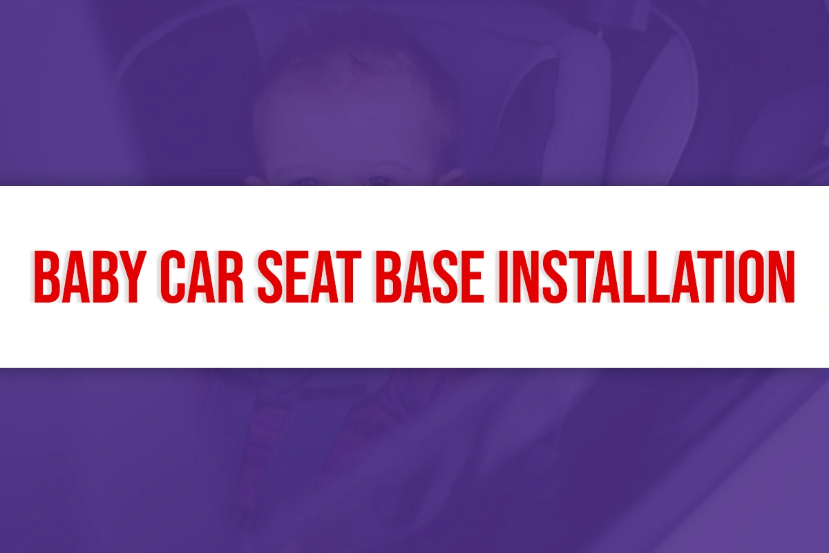 Baby Car Seat Base Installation