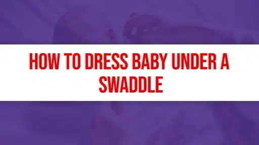 How to Dress Baby Under a Swaddle