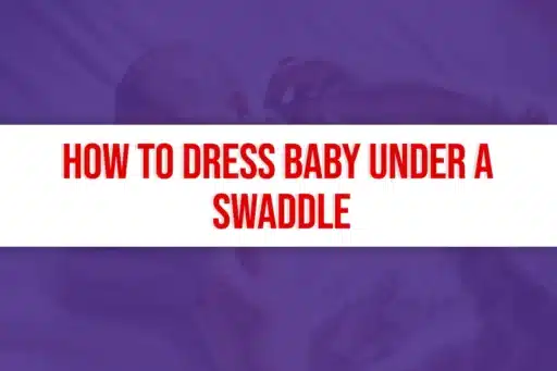 How to Dress Baby Under a Swaddle