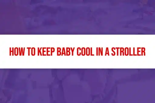 How to Keep Baby Cool in a Stroller 3