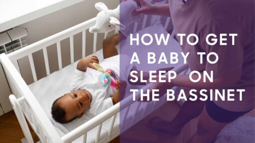 How to get a baby to sleep  on the Bassinet