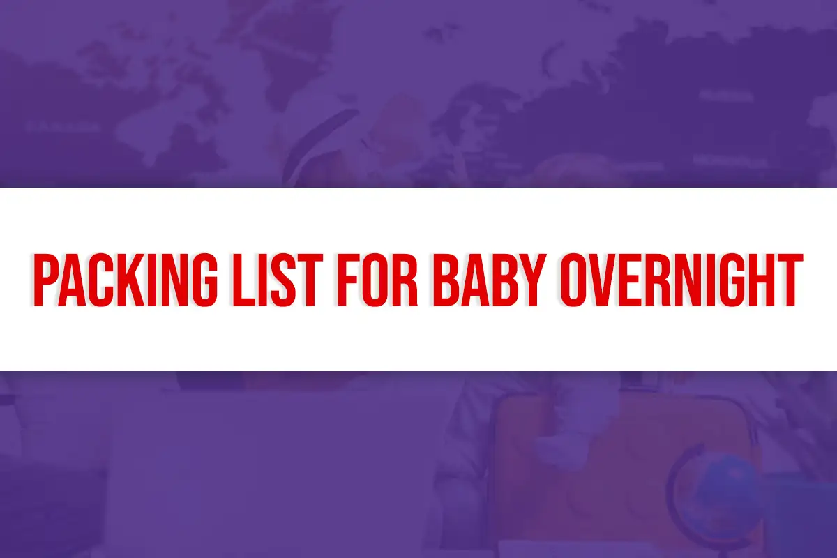 Packing List for Baby Overnight